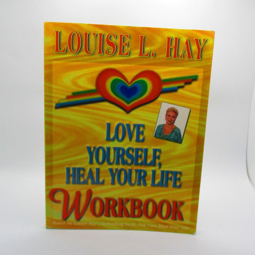 Love Yourself, Heal Your Life Workbook Louise Hay